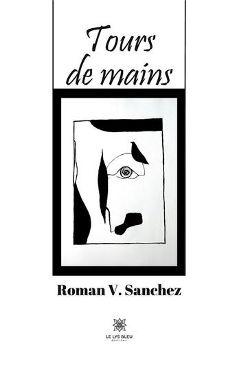 Couverture du livre « Tours de mains » de V. Sanchez Roman aux éditions Le Lys Bleu