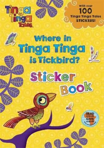 Couverture du livre « Tinga tinga tales ; where in tinga tinga is tickbird ? sticker book » de Tiger Aspect aux éditions Children Pbs