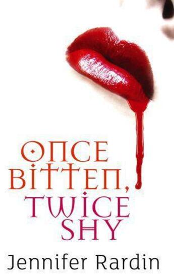 Couverture du livre « Once Bitten Twice Shy » de Rardin Jennifer aux éditions Little Brown Book Group Digital