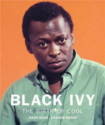Couverture du livre « Black Ivy : a revolt in style » de Graham Marsh et Jason Jules aux éditions Reel Art Press