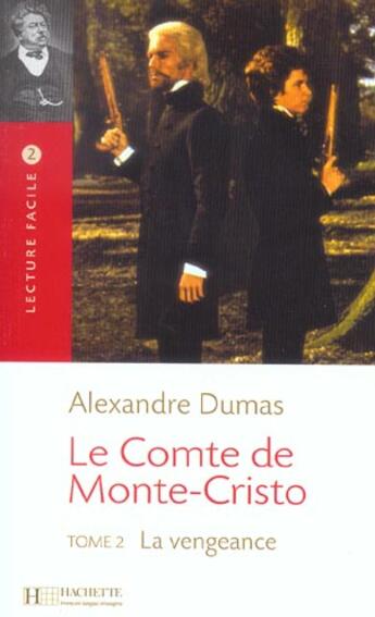 Couverture du livre « Le comte de Monte Cristo t.2 ; la vengeance » de Alexandre Dumas aux éditions Hachette Fle