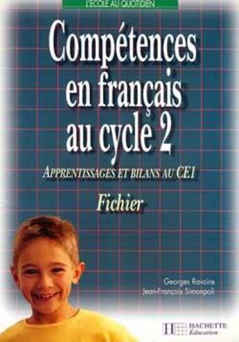 Couverture du livre « Competences en francais au cycle 2 - apprentissages et bilans au ce1 - photofiches » de Simonpoli J-F. aux éditions Hachette Education