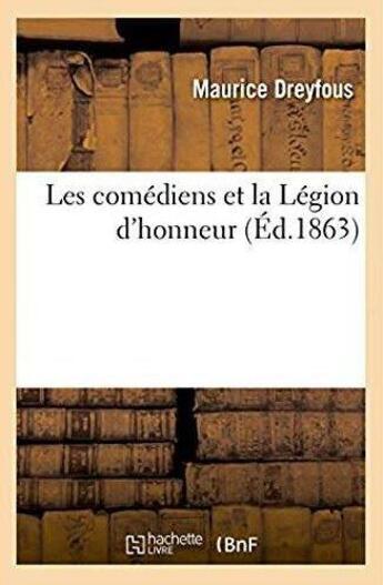 Couverture du livre « Les comediens et la legion d'honneur » de Dreyfous Maurice aux éditions Hachette Bnf