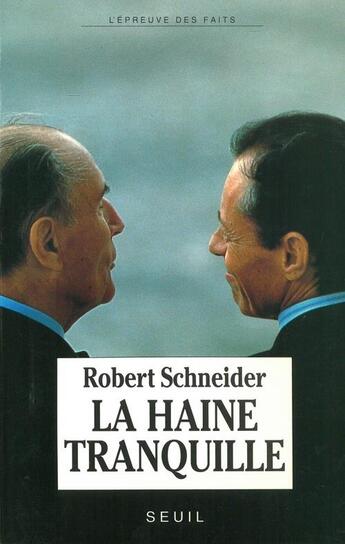 Couverture du livre « La haine tranquille » de Schneider Robert aux éditions Seuil