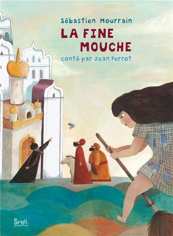 Couverture du livre « La fine mouche » de Mourrain Sébastien et Jean Perrot aux éditions Seuil Jeunesse