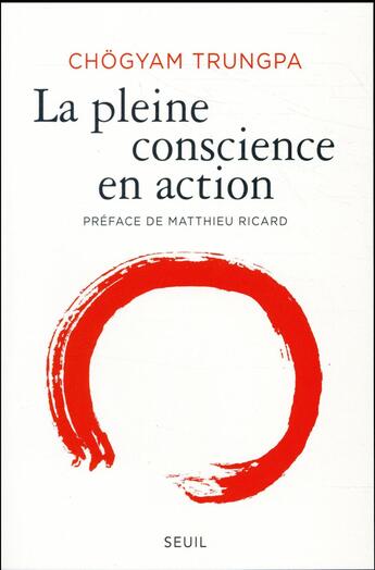 Couverture du livre « La pleine conscience en action » de Chogyam Trungpa aux éditions Seuil