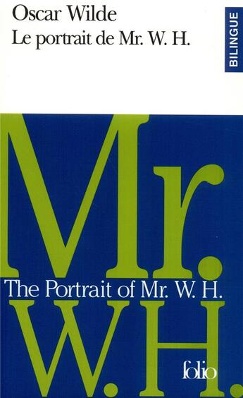 Couverture du livre « Le portrait de Mr. W. H. / The Portrait of Mr. W. H. » de Oscar Wilde aux éditions Folio