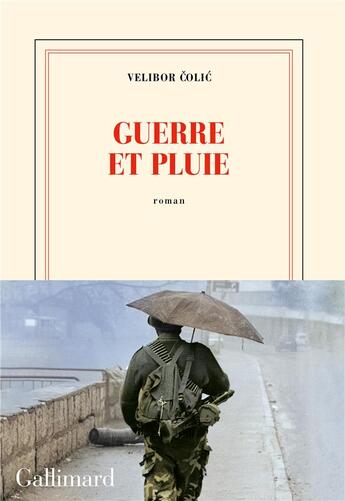 Couverture du livre « Guerre et pluie » de Velibor Colic aux éditions Gallimard