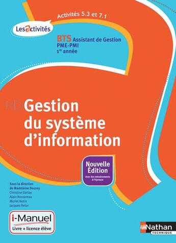 Couverture du livre « Gestion système d'information ; activités 5.3 et 7.1 ; BTS 1re année ; livre +licence élève (édition 2015) » de Doussy Madeleine et Christine Darlay et Alain Nossereau aux éditions Nathan