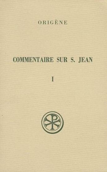 Couverture du livre « Commentaire sur saint Jean t.1 ; livres I-V » de  aux éditions Cerf