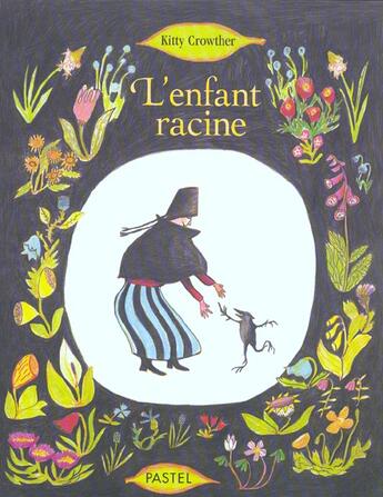 Couverture du livre « L'enfant racine » de Kitty Crowther aux éditions Ecole Des Loisirs