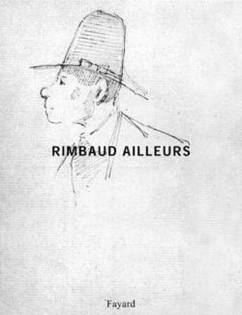 Couverture du livre « Rimbaud ailleurs » de Lefrere/Berrou/Leroy aux éditions Fayard