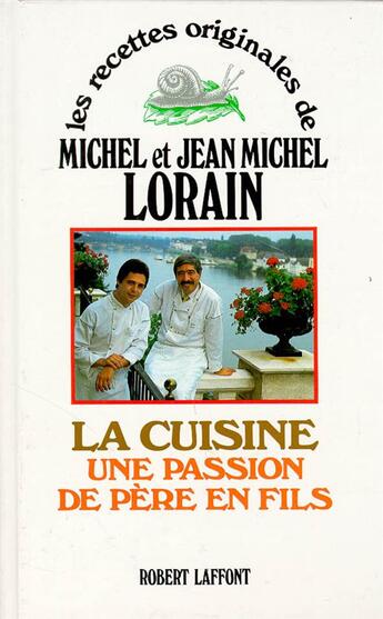 Couverture du livre « La cuisine, une passion de pere en fils - ne » de Lorain aux éditions Robert Laffont