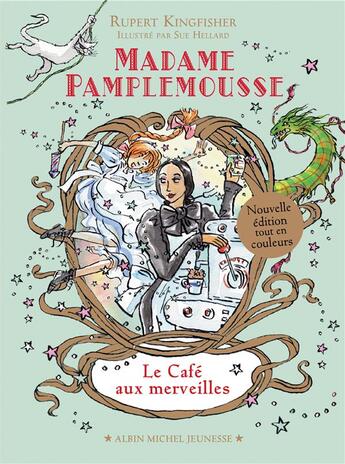 Couverture du livre « Madame Pamplemousse Tome 2 ; le café aux merveilles » de Rupert Kingfisher et Sue Hellard aux éditions Albin Michel