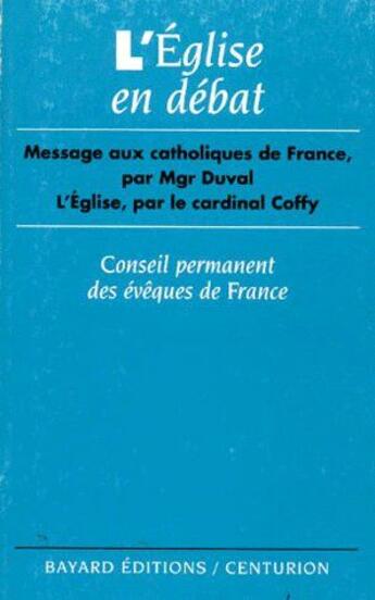 Couverture du livre « L'église en débat ; conseil permanent des évêques de France » de Eveques De Fra aux éditions Bayard