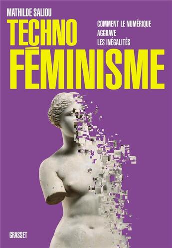 Couverture du livre « Technoféminisme : comment le numérique aggrave les inégalités » de Mathilde Saliou aux éditions Grasset