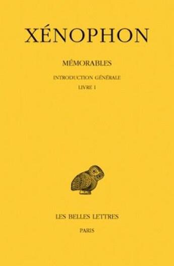 Couverture du livre « Memorables t1 introduction/l1 » de Xenophon aux éditions Belles Lettres