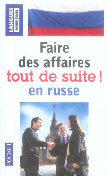 Couverture du livre « Faire des affaires tout de suite en russe » de Karnycheff/Selaudoux aux éditions Langues Pour Tous