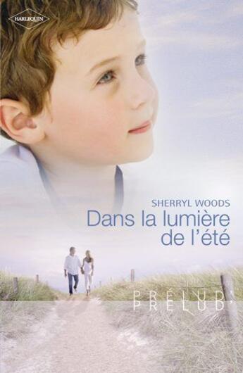 Couverture du livre « Dans la lumière de l'été » de Sherryl Woods aux éditions Harlequin