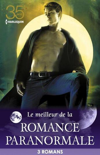 Couverture du livre « Le meilleur de la romance paranormale ; 3 romans » de  aux éditions Harlequin