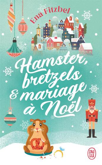 Couverture du livre « Hamster, bretzels et mariage à Noël » de Ena Fitzbel aux éditions J'ai Lu