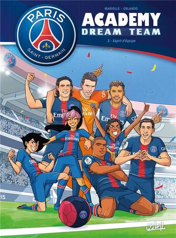 Couverture du livre « Paris Saint-Germain Academy ; dream team Tome 3 : l'esprit d'équipe » de Mathieu Mariolle et Valeria Orlando et Arianna Sabella aux éditions Soleil