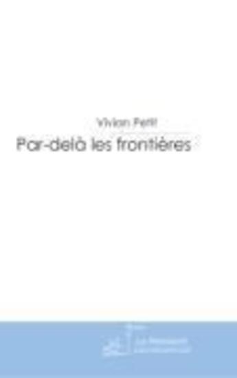 Couverture du livre « Par delà les frontières » de Vivian Petit aux éditions Le Manuscrit