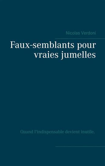 Couverture du livre « Faux semblants pour vraies jumelles » de Nicolas Verdoni aux éditions Books On Demand