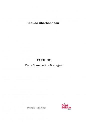 Couverture du livre « FARTUNE (De la Somalie à la Bretagne) » de Claude Charbonneau aux éditions Edilivre