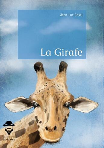 Couverture du livre « La girafe » de Jean-Luc Ansel aux éditions Societe Des Ecrivains