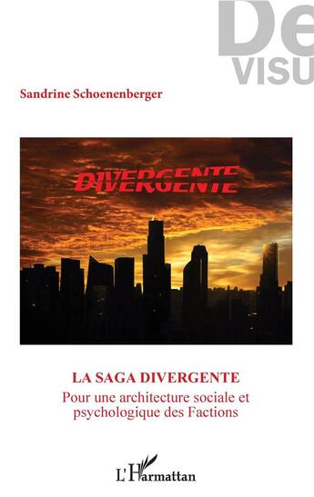 Couverture du livre « La saga divergente ; pour une architecture sociale et psychologique des factions » de Sandrine Schoenenberger aux éditions L'harmattan