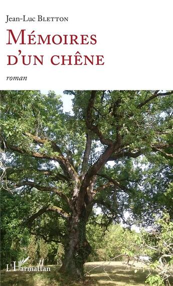 Couverture du livre « Mémoires d'un chêne » de Jean-Luc Bletton aux éditions L'harmattan