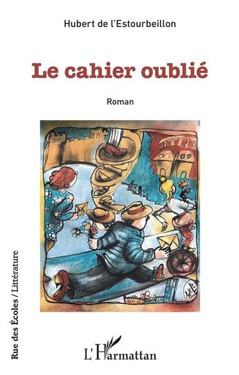 Couverture du livre « Le cahier oublié » de Hubert De L'Estourbeillon aux éditions L'harmattan