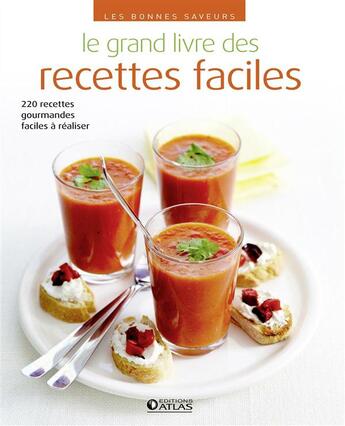 Couverture du livre « Le grand livre des recettes faciles » de  aux éditions Atlas