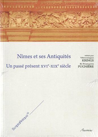 Couverture du livre « Nimes et ses antiquites » de Krings/Pugniere aux éditions Ausonius