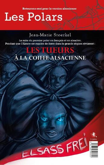 Couverture du livre « Les tueurs à la coiffe alsacienne » de Jean-Marie Storkel et Jacques Zimmermann aux éditions Bastberg