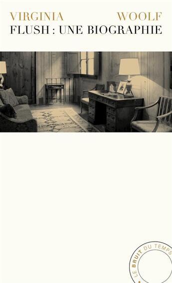 Couverture du livre « Flush, une biographie » de Virginia Woolf aux éditions Le Bruit Du Temps