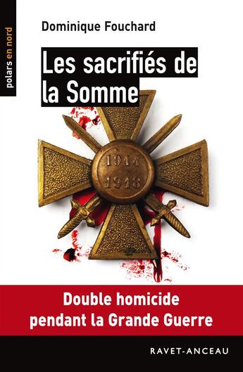 Couverture du livre « Les sacrifiés de la Somme » de Dominique Fouchard aux éditions Ravet-anceau