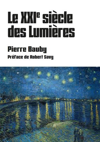 Couverture du livre « Le XXIe siècle des lumières » de Pierre Bauby aux éditions Croquant