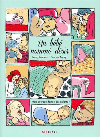 Couverture du livre « Un bébé nommé désir » de Pauline Aubry et Fanny Lesbros aux éditions Steinkis