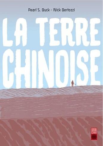 Couverture du livre « La terre chinoise » de Nick Bertozzi et Pearl S. Buck aux éditions Urban China