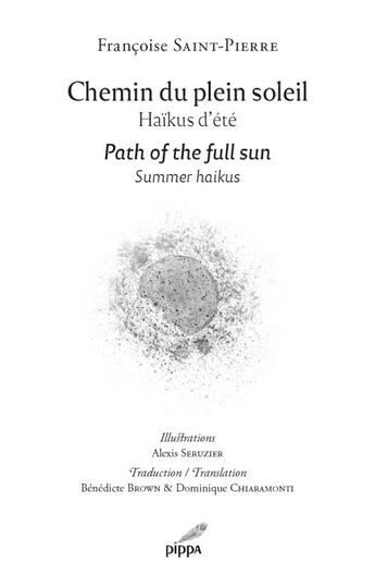 Couverture du livre « Chemin du plein soleil : Haïkus d'été / Path of the full sun : Summer haikus » de Francoise Saint-Pierre et Alexis Seruzier aux éditions Pippa