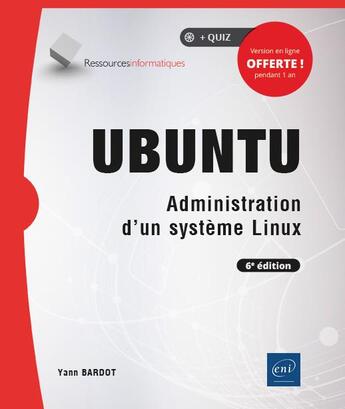 Couverture du livre « Ubuntu ; administration d'un système Linux (6e édition) » de Yann Bardot aux éditions Eni