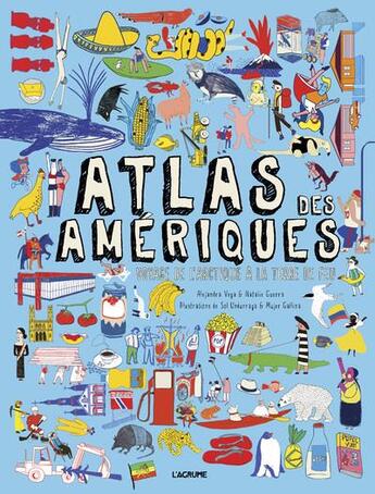 Couverture du livre « Atlas des Amériques : Voyage de l'Arctique à la Terre de Feu » de Sol Undurraga et Alejandra Vega et Natalie Guerra aux éditions L'agrume