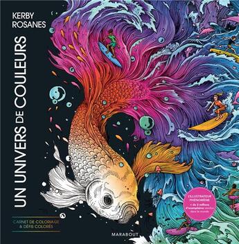 Couverture du livre « Un univers de couleurs : Carnet de coloriages & défis colorés » de Kerby Rosanes aux éditions Marabout