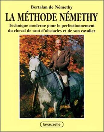 Couverture du livre « Methode Nemethy ; technique moderne pour le perfectionnement du cheval de saut d'obstacles et de son cavalier » de  aux éditions Lavauzelle