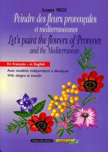 Couverture du livre « Peindre des fleurs provençales et méditerranéennes / let's paint the flowers of Provence and mediterranean » de Maeso aux éditions Glenat