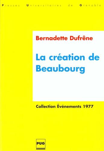 Couverture du livre « Creation de beaubourg » de Dufresne aux éditions Pu De Grenoble