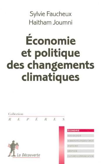 Couverture du livre « Economie et politique des changements climatiques » de Faucheux/Joumni aux éditions La Decouverte