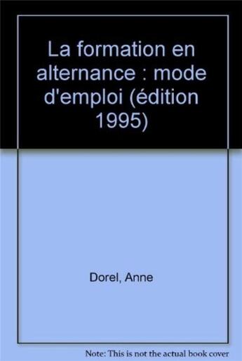 Couverture du livre « La formation en alternance mode d emploi » de Fayet/Letocart/Dorel aux éditions Organisation